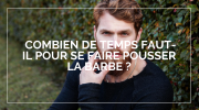 Combien de temps faut-il pour se faire pousser la barbe ?
